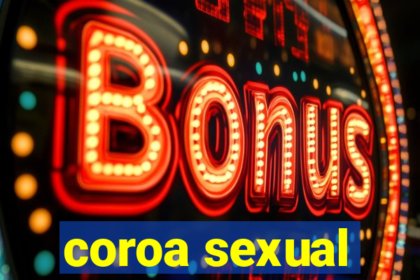 coroa sexual